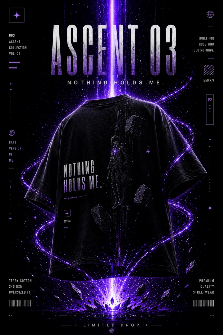 ASCENT 03 — "NOTHING HOLDS ME."